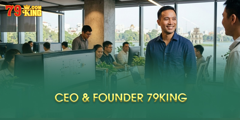 Hành Trình Sự Nghiệp Của CEO 79King JOHN Nguyễn